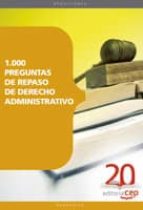 1.000 Preguntas De Repaso De Derecho Administrativo