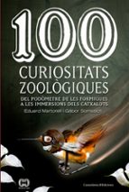 100 Curiositats Zoologiques Del Podometre De Les Formigues A Les Immersions Dels Catxalots PDF