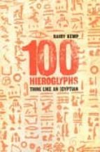 100 Hieroglyphs: Thinks Like An Egyptian
