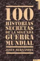 100 Historias Secretas De La Segunda Guerra Mundial PDF