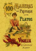 100 Maneras De Preparar Los Platos De Vigilia: Formulas Sencillas Y Economicas PDF