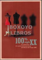100% Siglo Xx. La Colección De Moda Contemporánea Del Museo Del Traje. Cipe PDF