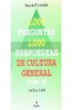 1000 Preguntas 1000 Respuestas De Cultura General : 1001 A 1500