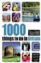 1000 Things To Do In Britain