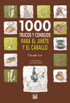 1000 Trucos Y Consejos Para Jinete Y El Caballo