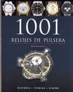 1001 Relojes De Pulsera: Desde 1925 Hasta La Actualidad