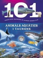 101 Coses Que Hauries De Saber Sobre Els Animals Aquàtics I Taurons