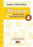 101 Tareas Para Desarrollar Las Competencias 4: Lengua Y Matemati Cas