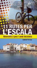 11 Rutes Per L Escala. Itineraris A Peu I Amb Bicicleta
