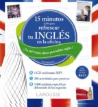 15 Minutos Al Dia Para Refrescar Tu Ingles En La Oficina PDF