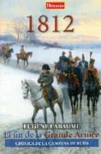 1812. El Fin De La Grande Armee