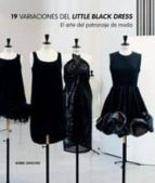 19 Variaciones Del Little Black Dress: El Arte Del Patronaje De M Oda