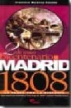 2 De Mayo: Bicentenario Madrid 1808: Un Paseo Por La Historia