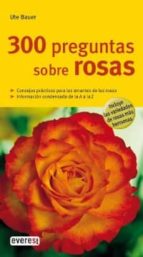 300 Preguntas Sobre Rosas