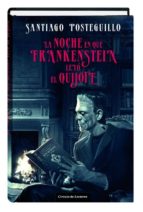 30841 La Noche En Que Frankenstein Leyó El Quijote
