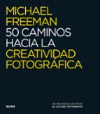 50 Caminos Hacia La Creatividad Fotografica PDF