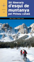 50 Itineraris D Esqui De Muntanya Pel Pirineu Catala