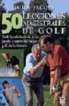 50 Lecciones Magistrales De Golf