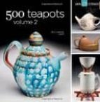 500 Teapots: Volume 2