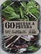 60 Dietas A Prueba: Elige Tu Dieta Con Total Seguridad PDF