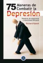 75 Maneras De Combatir La Depresion: Palabras De Esperanza Y Solu Ciones Y Soluciones Eficaces