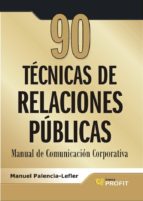 90 Tecnicas De Relaciones Publicas: Manual De Comunicacion Corpor Ativa PDF