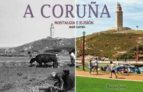 A Coruña Nostalgia E Ilusion