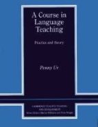 A Course In Language Teaching: Practice And Theory