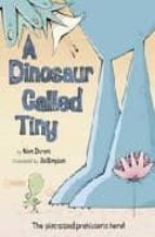 A Dinosaur Called Tiny