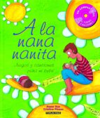A La Nana Nanita. Juegos Y Canciones Para Mi Bebe