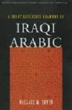 A Short Reference Grammar Of Iraqi Arabic