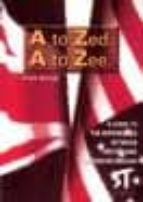 A To Zed, A To Zee: A Guide To The Differences Between British An D American English S Asombrosa