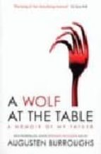 A Wolf At The Table: A Memoir Of My Father