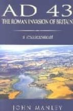 Ad 43: The Roman Invasion Of Britain