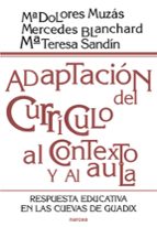 Adaptacion Del Curriculo Al Contexto Y Al Aula: Respuesta Educati Va En Las Cuevas De Guadix PDF