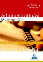 Administratiu/va De La Universitat Rovira I Virgili. Temes Generals