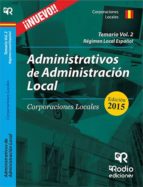 Administrativos De La Administracion Local. Corporaciones Locales . Volumen 2