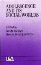 Adolescence And Its Social Worlds