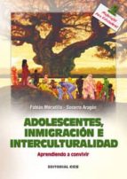 Adolescentes, Inmigracion E Interculturalidad: Aprendiendo A Conv Ivir