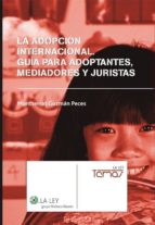 Adopcion Internacional: Guia Adptantes Mediadores Y Juristas PDF