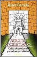 Adulto Y Cristiano Crisis De Realismo Y Madurez Cristiana PDF