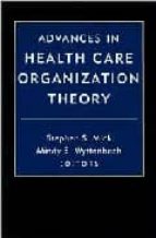 Advances In Health Care Organization Theory