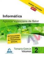 Agencia Valenciana De Salud. Temario Comun. Volumen Ii. Informati Ca