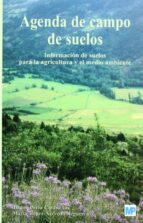 Agenda De Campo De Suelos: Informacion De Suelos Para La Agricult Ura Y El Medio Ambiente