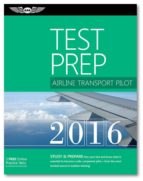 Airline Transport Pilot Test Prep 2016 Book And Tutorial Software Bundle: Study & Prepare: Pass Your Test And Know What Is Essential To Become A Safe, Competent Pilot - From The Most Trust