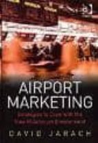 Airport Marketing: Strategies To Cope With The New Millennium Env Ironment