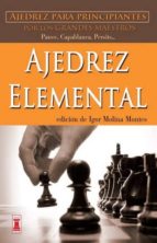 Ajedrez Elemental: Ajedrez Para Principiantes Por Los Grandes Mae Stros PDF
