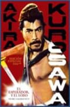Akira Kurosawa: La Vida Y Peliculas De Kurosawa Y Mifune