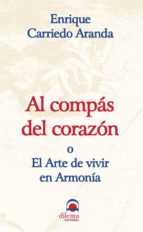 Al Compas Del Corazon O El Arte De Vivir En Armonia PDF