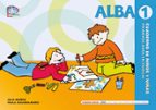 Alba 1: Cuaderno De Niños Y Niñas. Primeros Años En Familia